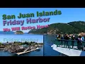 HEAVEN ON EARTH Washington State Ferry to San Juan Island and Friday Harbor
