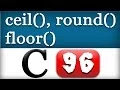 ceil round floor Math Functions in C Programming Language Tutorial