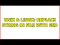 Unix Linux Replace String in File with SED
