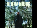 Ni Una Ni Dos
