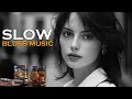 Download Lagu Slow Blues - Best Slow Blues for a Relaxing Mood | Classic Whiskey Blues Rock