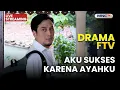 🔴AKU SUKSES KARENA KEBOHONGAN AYAHKU | LIVE DRAMA FTV | 9 DESEMBER 2025