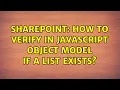 Sharepoint How to verify in Javascript Object Model if a List Exists 4 Solutions