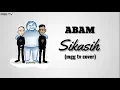 Download Lagu ABAM - SIKASIH LIRIK \u0026 CHORD GITAR (MGG TV COVER)