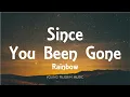 Download Lagu Rainbow - Since You Been Gone (Lyrics)