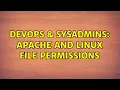 DevOps SysAdmins Apache and linux file permissions 2 Solutions