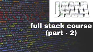 Java full stack course Part - 2