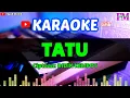 Download Lagu TATU - Karaoke Dangdut Original (Nada Pria)