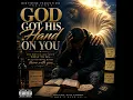 God Got His Hand On You