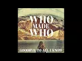 WhoMadeWho - Goodbye To All I Know (Eagles & Butterflies Remix)