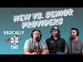 Basically EMS Differences Between New and Senior Providers