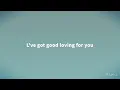 Hannah Laing - Good Love ft. RoRo (Lyrics)