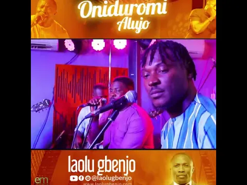 Download MP3 Laolu Gbenjo - Oniduromi Alujo