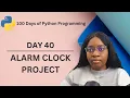 Alarm Clock Project 100 Days of Python Programming Day40