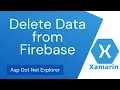 Delete Data from Firebase Real Time Database using Xamarin Forms