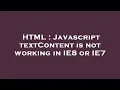 HTML Javascript textContent is not working in IE8 or IE7
