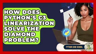 How Does Python s C3 Linearization Solve The Diamond Problem - Python Code School