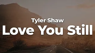 tyler shaw love you still letra lyrics official music video