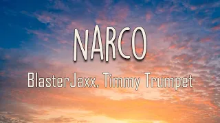 blasterjaxx timmy trumpet narco lyrics heres my southern slang i speak it every day
