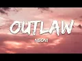 NEONI - OUTLAW (Lyrics)