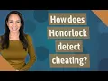 How does Honorlock detect cheating