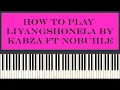 Download Lagu Kabza de small ft nobuhle - Liyangshonela ( piano tutorial )