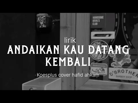 Download MP3 #trending COVER+LIRIK ANDAIKAN KAU DATANG KEMBALI || BY hafid ahkam