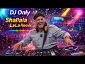 Lagu  Dj Only - Shallala La La (Remix) TikTok Trend Music 🔊