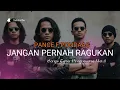 Lagu PANCE F PONDAAG I JANGAN PERNAH RAGUKAN I PASUKANTAIPROJECT