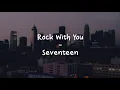 Download Lagu Rock With You - Seventeen [LIRIK SUB INDO]