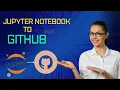 How to Upload Jupyter Notebook on Github Github