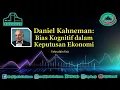 Download Lagu Ngaji Filsafat 470 : Daniel Kahneman - Bias Kognitif dalam Keputusan Ekonomi