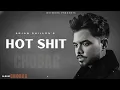 Hot Shit - Arjan Dhillon (OFFICIAL VIDEO) Mxrci | Chobbar | Latest Punjabi Songs 2024
