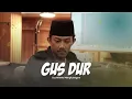 Download Lagu GUS DUR - Gus Aflakha Mangkunegara