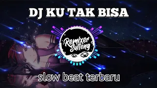 Download ADISTA KU TAK BISA _ DJ SLOW BASS TERBARU 2K21 MP3