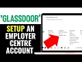 How To Setup An Employer Centre Account in Glassdoor 2025 EASY GUIDE