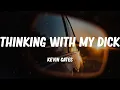 Download Lagu Kevin Gates - Thinking with My Dick (Lyrics)