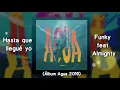 "Hasta que llegué yo" - Funky Feat Almighty (Álbum Agua 2019)