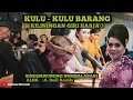 NUNUNG NULMALASARI - KULU KULU BARANG NAEK PRANG PRING|| KILININGAN WAYANG GOLEK GIRI HARJA 3