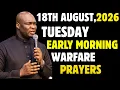 TUESDAY 18TH AUGUST 2026 POWERFUL SPIRITUAL AND WARFARE PRAYERS APOSTLE JOSHUA SELMAN