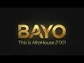 BAYO - This is AfroHouse // 001