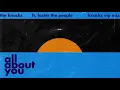 The Knocks - All About You (feat. Foster the People) [The Knocks VIP] {Official Audio}