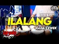 Download Lagu ILALANG KARAOKE NADA CEWEK   WANITA VERSI DANGDUT KOPLO JARANAN FARIS KENDANG