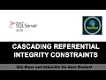 21 - Cascading Referential Integrity Constraints in SQL SERVER
