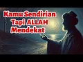 Allah Mencintaimu Saat Kamu Tidak Merasakannya