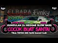Lagu KUMPULAN DJ REGGAE SANTAI FULL BASS 🔥 DJ CAMPURAN REGGAE SLOW TERBARU VIRAL TIK TOK🎵