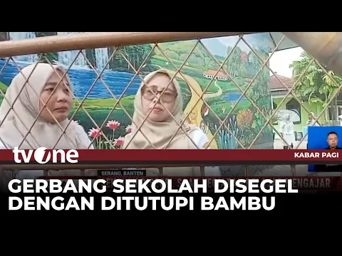 Sekolah di Serang Banten Disegel Saat Kegiatan Belajar Mengajar