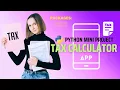 Tax Calulator App Python Mini Project Source Code Pycharm Python College Projects