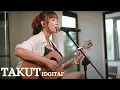 Download Lagu TAKUT - IDGITAF | TAMI AULIA