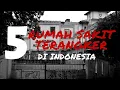 Lagu Merinding! Inilah 5 Rumah Sakit Terangker di Indonesia